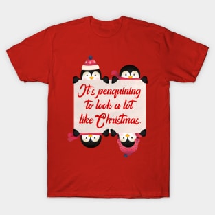 CHRISTMAS PENGUINS: It's Penguining to Look a lot Like Christmas T-Shirt